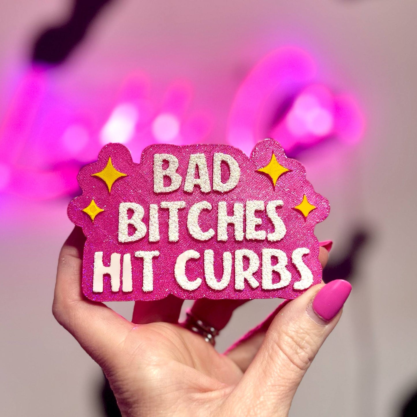 Bad B*itches Hit Curbs - Car Freshie