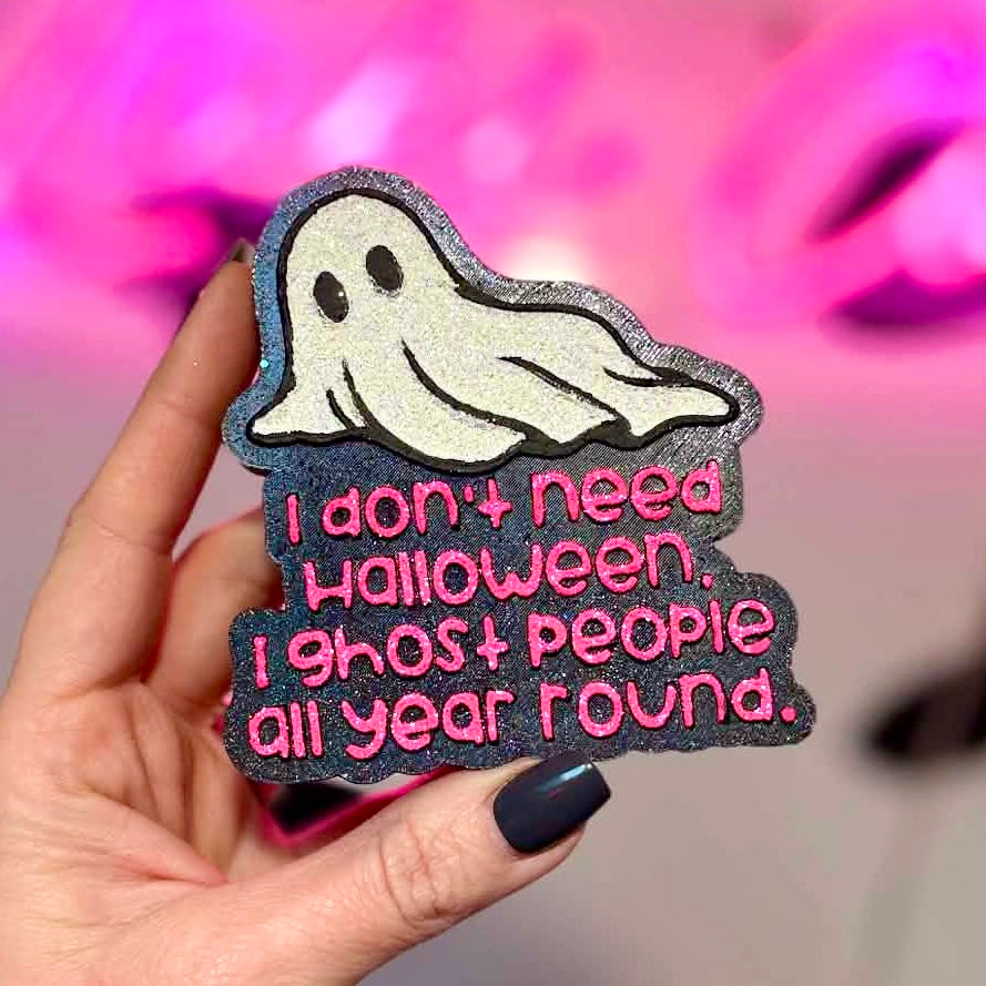 I Don’t Need Halloween Car Freshie