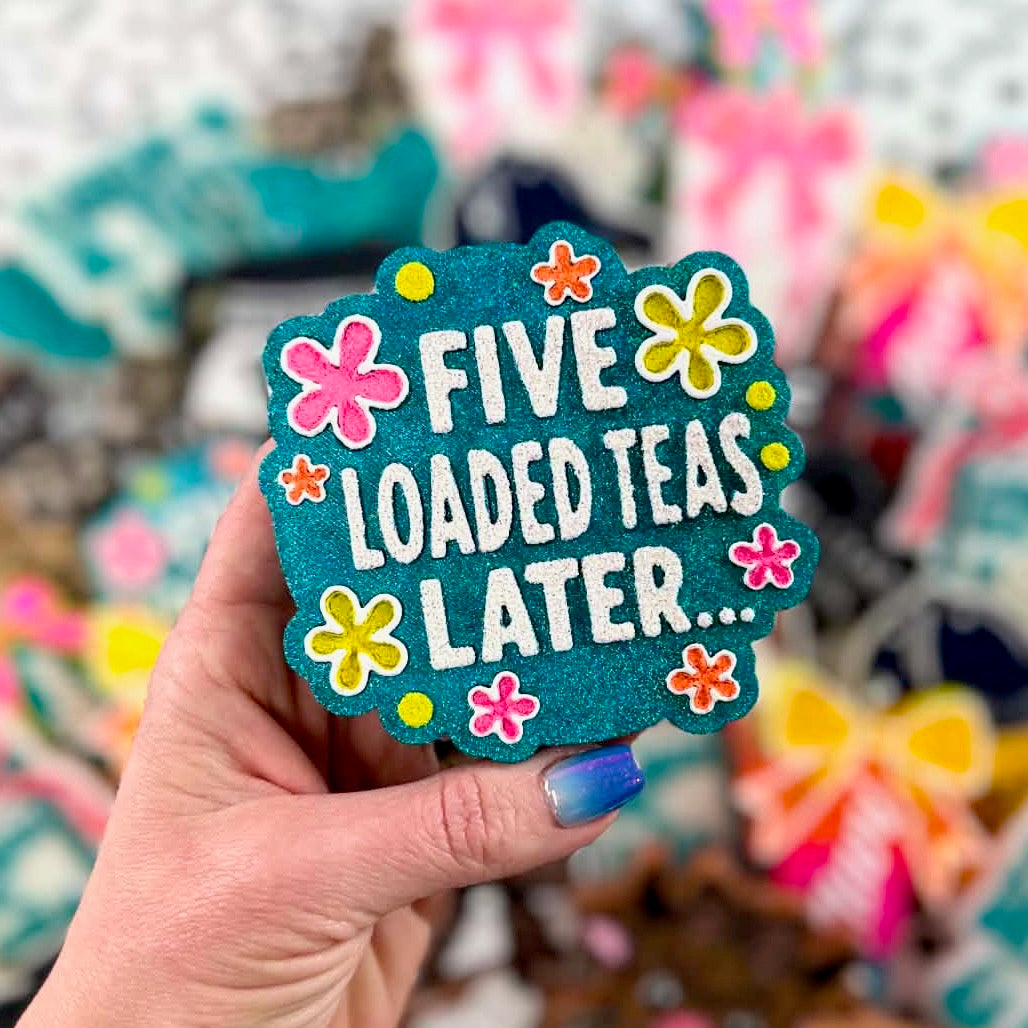 Five Teas Later Car Freshie