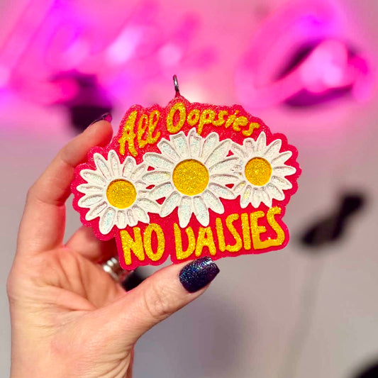 All Oopsies, No Daisies Car Freshie