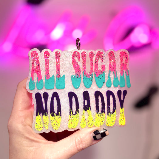 All Sugar No Daddy Car Freshie