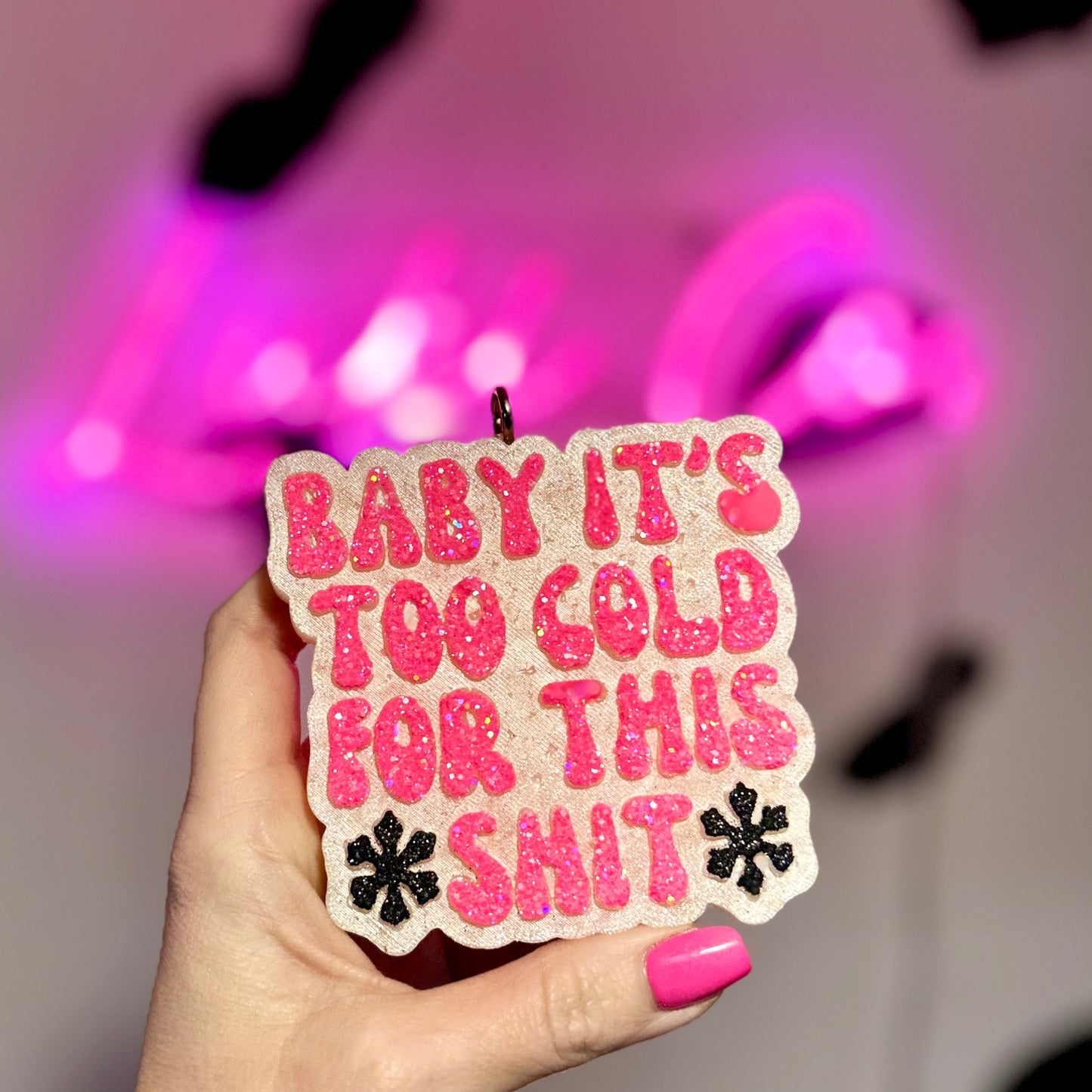 Baby it’s Too Cold - Pink- Car Freshie