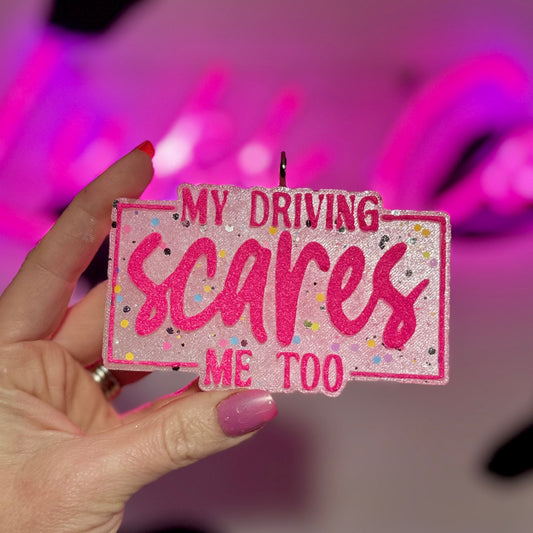 My Driving Scares Me Too - Pink  - Car Freshie