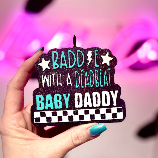 Baddie With A Deadbeat Baby Daddy Teal  Car Freshie