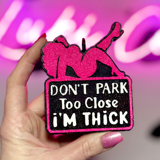 Don’t Park Too Close - Pink  - Car Freshie