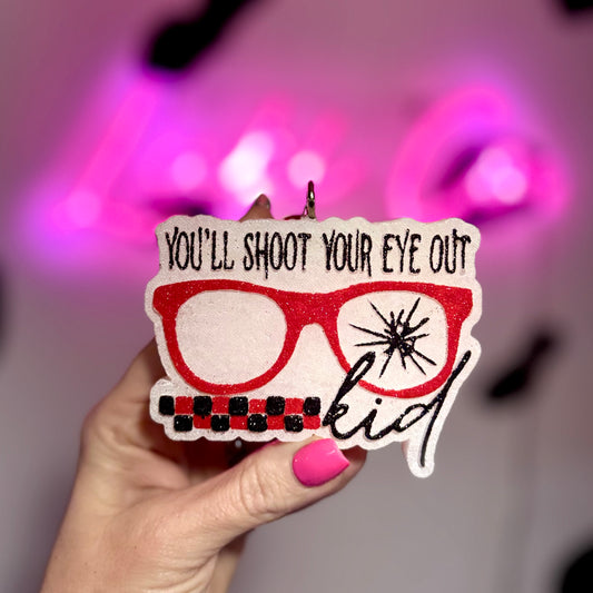 You’ll Shoot Your Eye Out Car Freshie