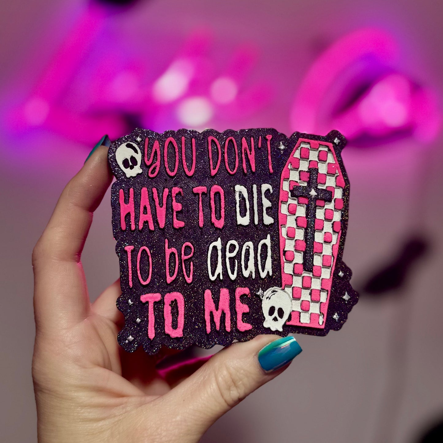 You Don’t Have To Die  - Car Freshie