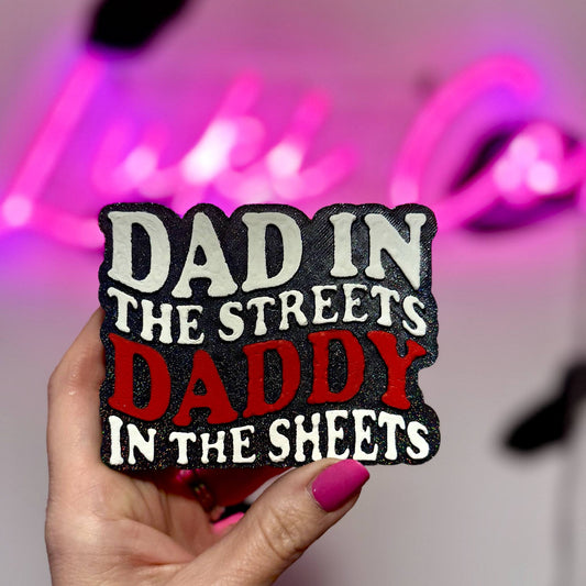 Dad In The Streets -  Car Freshie