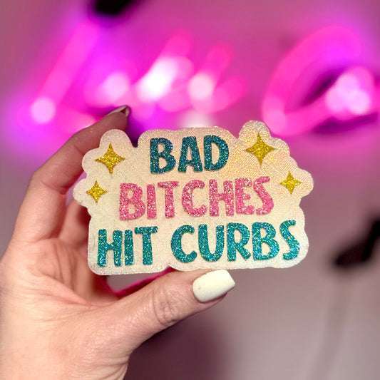 Teal & Pink Bad B*itches Hit Curbs - Car Freshie
